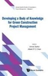 Amos Darko &amp; Albert P C Chan, Albert P C Chan, Amos Darko, Albert P C Chan, Albert P. C. Chan, Amos Darko - Developing A Body Of Knowledge For Green Construction Project Management