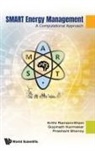Gopinath Karmakar, Gopinath Karmakar, Krithi Ramamritham, Gopinath Karmakar &amp; Krithi Ramamritham, Prashant Shenoy, Krithi Ramamritham... - Smart Energy Management: A Computational Approach