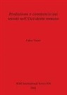 Fabio Vicari - Produzione e commercio dei tessuti nell'Occidente romano
