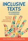 Amy J Heineke, Amy J. Heineke, Amy J./ Papola-ellis Heineke, Aimee Papola-Ellis - Inclusive Texts in Elementary Classrooms