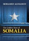 Mohamed Ali Hamud - The Golden years of Somalia