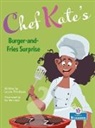 Laurie Friedman, Gal Weizman - Chef Kate's Burger-And-Fries Surprise