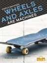 Douglas Bender - Wheels and Axles Are Machines