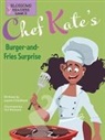Laurie Friedman, Gal Weizman - Chef Kate’s Burger-and-Fries Surprise