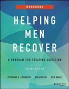 Covington, SS Covington, Stephanie S Covington, Stephanie S. Covington, Stephanie S. Griffin Covington, Rick Dauer... - Helping Men Recover A Program for Treating Addiction, 2nd Edition
