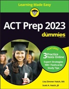 Hatch, Lisa Zimmer Hatch, SA Hatch, Scott A Hatch, Scott A. Hatch, Scott A. Hatch Hatch... - Act Prep 2023 for Dummies With Online Practice