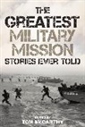 Tom McCarthy, Tom McCarthy, McCarthy Tom - Greatest Military Mission Stories Ever Told