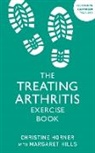 Margaret Hills, Christine Horner - Treating Arthritis Exercise Book