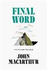 John Macarthur - Final Word