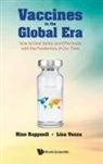 Lisa Vozza, Rino Rappuoli, Rino (Glaxosmithkline Vaccines Rappuoli, Rino Rappuoli, Rino Rappuoli &amp; Lisa Vozza, Lisa Vozza... - VACCINES IN THE GLOBAL ERA