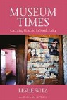 Leslie Witz, Witz Leslie - Museum Times