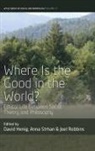 David Strhan Henig, David Henig, Joel Robbins, Anna Strhan - Where Is the Good in the World?