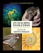 Bertha Vazquez - On Teaching Evolution