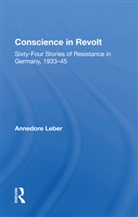 Karl Dietrich Bracher, Willy Brandt, Leber, Annedore Leber, Annedore Brandt Leber, Rosemary O’Neill... - Conscience in Revolt