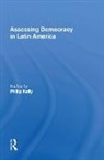 Kelly, Philip Kelly, Kelly Philip, Philip Kelly - Assessing Democracy in Latin America