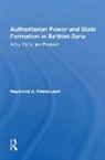 HINNEBUSCH, Raymond A Hinnebusch, Raymond A. Hinnebusch - Authoritarian Power and State Formation in Ba thist Syria