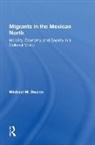 Swann, Michael M Swann, Michael M. Swann - Migrants in the Mexican North