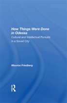 Friedberg, Maurice Friedberg, Friedberg Maurice - How Things Were Done in Odessa