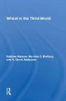 R Glenn Anderson, R. Glenn Anderson, Norman E Borlaug, Norman E. Borlaug, Hanson, Haldore Hanson... - Wheat in the Third World