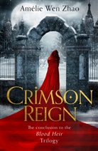 Amelie Wen Zhao, Amélie Wen Zhao - Crimson Reign
