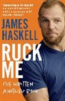 James Haskell, Haskell James - Ruck Me