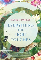 Janice Pariat, Pariat Janice - Everything the Light Touches