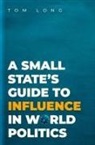 Tom Long, Tom (Associate Professor of Politics &amp; Inter Long, Tom (Associate Professor of Politics &amp; International Studies Long, Long Tom - Small State's Guide to Influence in World Politics