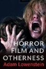 Adam Lowenstein, Lowenstein Adam - Horror Film and Otherness