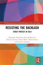 Niccolò Bertuzzi, Niccolo (Scuola Normale Superiore Bertuzzi, Daniela Chironi, Daniela (Scuola Normale Superiore Chironi, Donatella Della Porta, Donatella (Scuola Normale Superiore Della Porta... - Resisting the Backlash