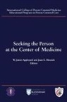 W. James Mezzich Appleyard, James Appleyard, W. James Appleyard, Juan E. Mezzich, Juan E. Mezzich - Seeking the Person At the Center of Medicine