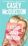 Casey McQuiston, Mcquiston Casey - I Kissed Shara Wheeler