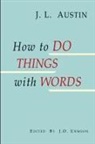 J. L. Austin, J. O. Urmson - How to Do Things with Words