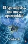 Carlos Lb - El Apocalipsis... una nueva oportunidad