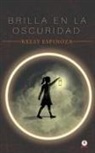 Kelsy Espinoza - Brilla en la oscuridad