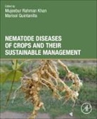 Mujeebur (Professor Rahman Khan, Mujeebur Rahman Khan, Marisol Quintanilla, Marisol (Applied Nematologist Quintanilla, Mujeebur Rahman Khan, Mujeebur (Professor Rahman Khan - Nematode Diseases of Crops and Their Sustainable Management