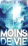 Stuart G. Yates - Moins de Vie
