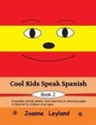 Joanne Leyland - Cool Kids Speak Spanish - Book 2
