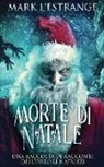 Mark L'Estrange - Morte di Natale - Una raccolta di racconti dell'orrore natalizi