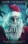 Mark L'Estrange - Morte di Natale - Una raccolta di racconti dell'orrore natalizi
