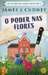 James J. Cudney - O Poder Nas Flores