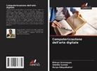 Dhivya Srinivasan, Sherlin Suresh, Surya Udayakumar - Computerizzazione dell'arte digitale