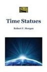 Robert Morgan - Time Statues