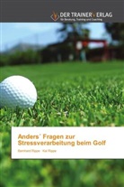 Bernhar Rippe, Bernhard Rippe, Kai Rippe - Anders´ Fragen zur Stressverarbeitung beim Golf