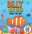 Denese Peters, Kyle Peters, Momina Iqbal - Billy The Fish Saves The Day