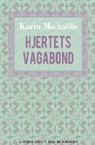 Karin Michaëlis - Hjertets vagabond