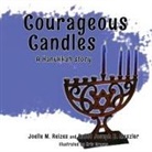 Joseph B. Meszler, Joelle M. Reizes, Kris Graves - Courageous Candles