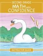 Kate Snow, Itamar Katz - Second Grade Math with Confidence Instructor Guide