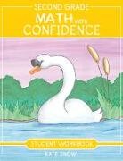 Kate Snow, Itamar Katz - Second Grade Math with Confidence Student Workbook