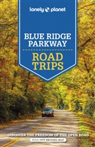 Amy C Balfour, Amy C. Balfour, Collectif Lonely Planet, Amy C Maxwell Lonely Planet Balfour, Virginia Maxwell, Regis St Louis... - Lonely Planet Blue Ridge Parkway Road Trips