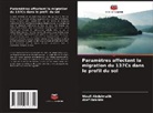 Wasfi Abdelmalik, Atef Ibrahim - Paramètres affectant la migration du 137Cs dans le profil du sol